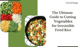The Ultimate Guide to Cutting Vegetables for Irresistible Fried Rice