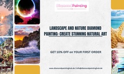 Landscape and Nature Diamond Painting: Create Stunning Natural Art