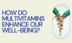 How do Multivitamins Enhance Our Well-being?