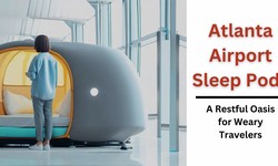Atlanta Airport Sleep Pods: A Restful Oasis for Weary Travelers
