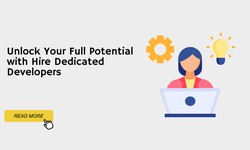 Unlock Your Full Potential with Hire Dedicated Developers