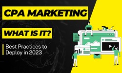 CPA Marketing: What is it and Best Practices to Deploy CPA Marketing in 2023