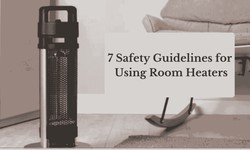 7 Safety Guidelines for Using Room Heaters