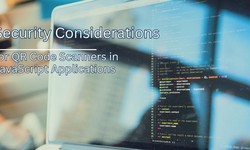Security Considerations for QR Code Scanners in JavaScript Applications