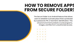 How to Remove Apps from Secure Folder?