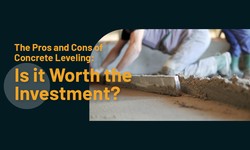 The Pros and Cons of Concrete Leveling: Is it Worth the Investment?