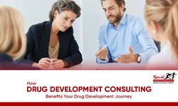How Drug Development Consulting Benefits Your Drug Development Journey