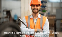 How to Select the Right Technical Manpower Supply Company in Chennai?