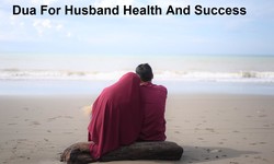 Dua for Husband's Health: Nurturing Love and Well-Being