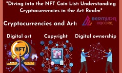 "Diving into the NFT Coin List: Understanding Cryptocurrencies in the Art Realm"