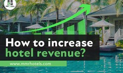 How to Increase Hotel Revenue: 10 Proven Strategies