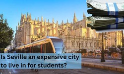 Is Seville an expensive city to live in for students?