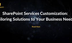 SharePoint Services Customization: Tailoring Solutions to Your Business Needs