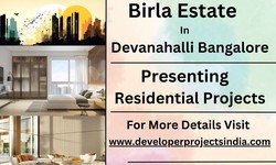 Exploring Birla Devanahalli Bangalore - A Vision of Excellence in Residential Projects