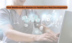 How Medibrandox Masters in Healthcare Web Development
