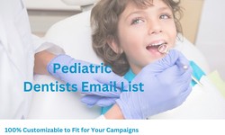 Unleashing the Power of a Pediatric Dentists Email List