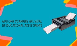 Why OMR Scanners Are Vital in Educational Assessments?