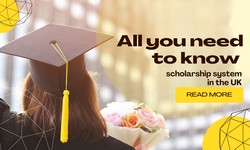 All you need to know about the scholarship system in the UK