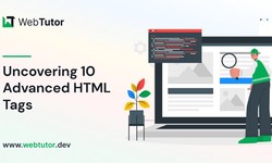 Uncovering 10 Advanced HTML Tags for Proficient Developers