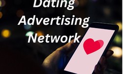 How to Use a Dating Advertising Network to Boost Your Online Dating website.