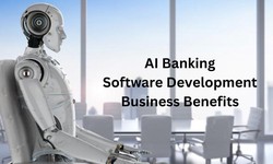 AI Banking Software Development: Business Benefits