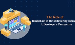 The Role of Blockchain in Revolutionizing Industries: A Developer's Perspective