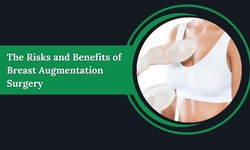 The Risks and Benefits of Breast Augmentation Surgery