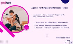 Finding the Perfect Helper in Singapore: A Guide to Helper Agencies, Featuring Goodhire
