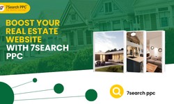 Boosting Your Real Estate Website with 7search PPC: A Comprehensive Guide