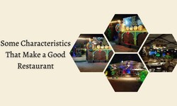 What Are Some Characteristics That Make a Good Restaurant?