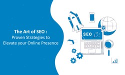 The art of SEO: proven strategies to elevate your online presence