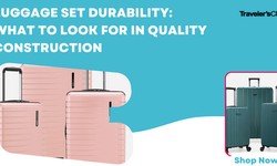 Luggage Set Durability: What to Look for in Quality Construction