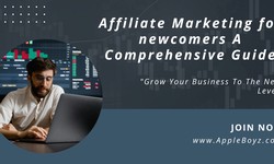 Affiliate Marketing for newcomers A Comprehensive Guide
