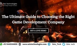 The Ultimate Guide to Choosing the Right Game Development Company