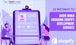 10 Mistakes to Avoid When Choosing Shopify Development Services
