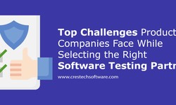 Top Challenges Product Companies Face While Selecting the Right Software Testing Partner
