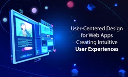 User-Centered Design for Web Apps: Creating Intuitive User Experiences