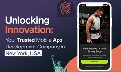 Unlocking Innovation: Your Trusted Mobile App Development Company in New York, USA
