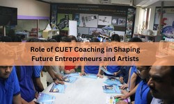 Role of CUET Coaching in Shaping Future Entrepreneurs and Artists