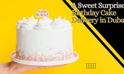 A Sweet Surprise: Birthday Cake Delivery in Dubai