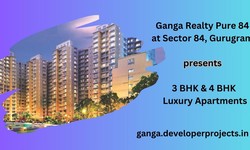 Ganga Realty Pure 84 Gurgaon - Modern Living in the Heart of the City.
