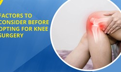 Factors To Consider Before Opting For Knee Surgery