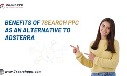 Exploring the Benefits of  choosing 7Search PPC as an Alternative to Adsterra