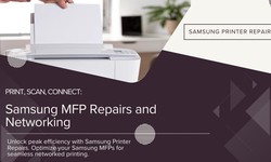 Samsung Printer Repairs | Optimizing Samsung MFPs for Networked Printing