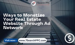 Ways to Monetize Your Real Estate Website Through Ad Network