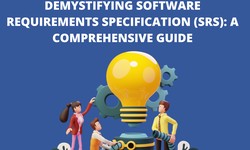 Demystifying Software Requirements Specification (SRS): A Comprehensive Guide