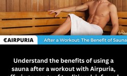 After a Workout: The Benefit of Sauna with Airpuria !