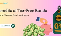 Advantages of Investing in Tax-Free Bonds in India