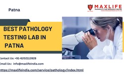 What makes Pathology Testing Lab in Patna Important?