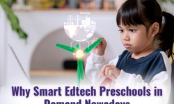 Why Smart Edtech Preschools in Demand Nowadays
